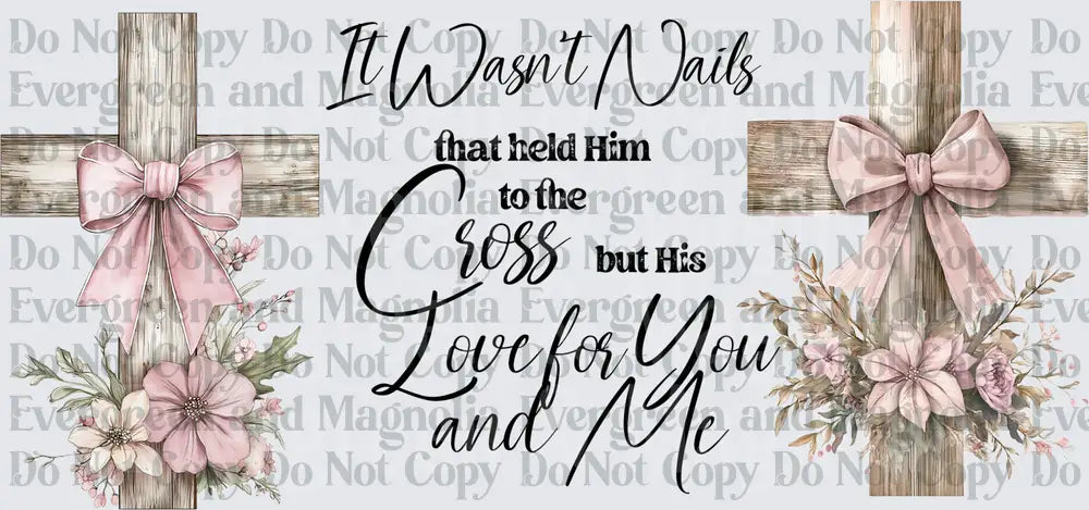 It Wasn't Nails Floral Cross with Pink Bow Faith Quote