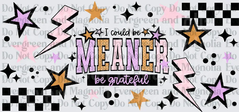 I Could Be Meaner Be Grateful Stars Lightning Bolt Design