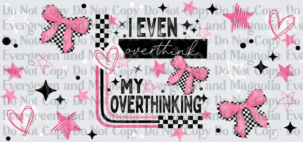 I Even Overthink My Overthinking Pink Bow Checkered Design