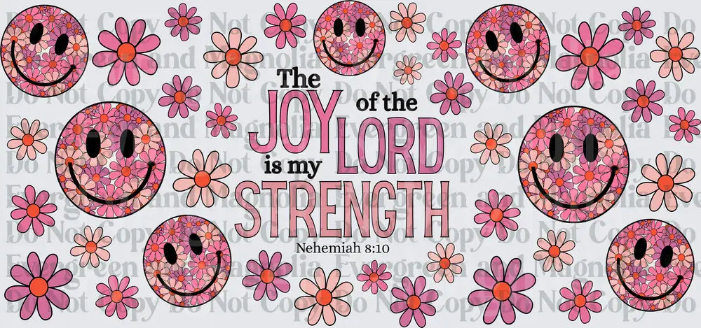 The Joy of the Lord Is My Strength Nehemiah 8:10 Floral Smiley Face