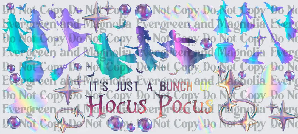 It's Just A Bunch Of Hocus Pocus Holographic Witch