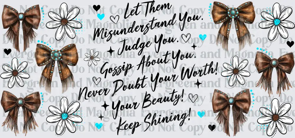 Let Them Misunderstand You Western Leather Bow Floral Quote