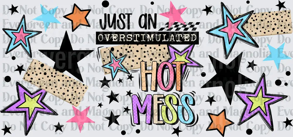 Just An Overstimulated Hot Mess Colorful Stars Design