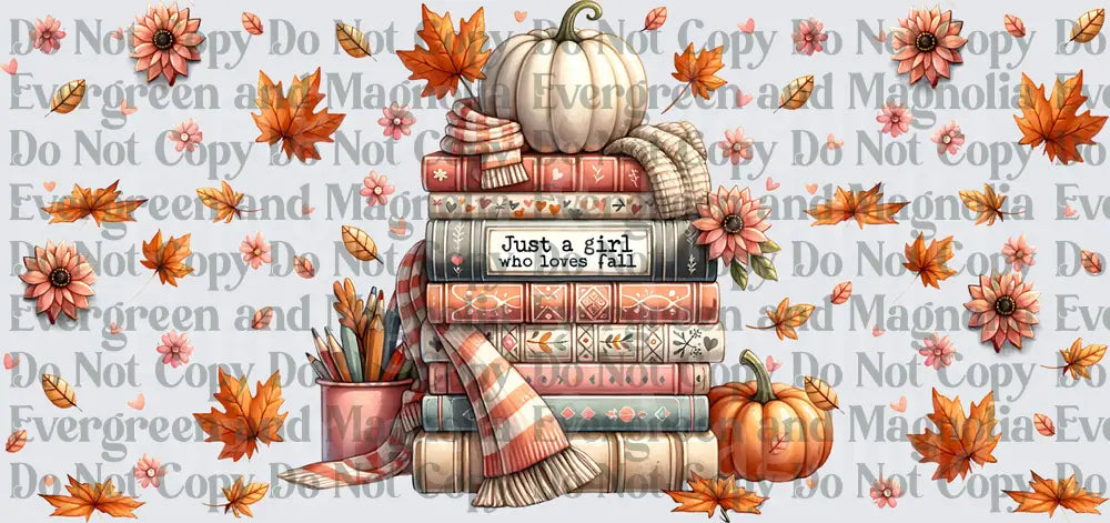 Just A Girl Who Loves Fall Stacked Books Autumn Pumpkin