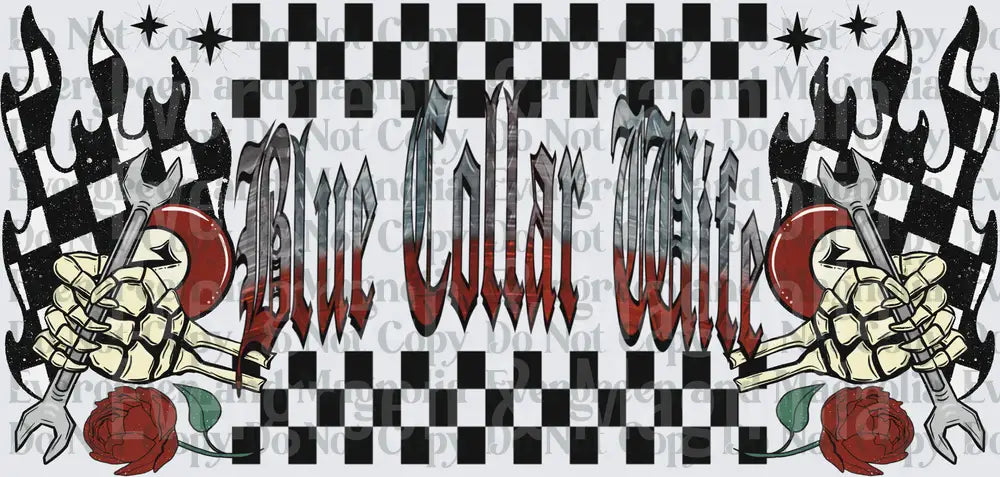Blue Collar Wife Skeleton Hands Wrench Checkered Flag Rose