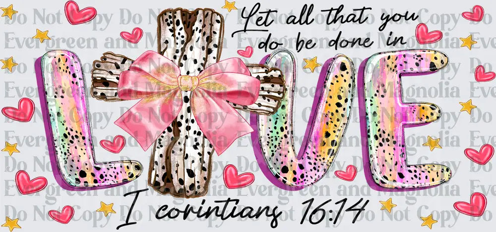 Let All That You Do Be Done In Love 1 Corinthians 16:14