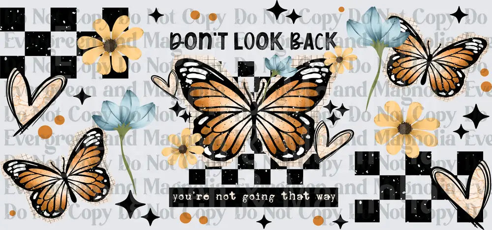 Don't Look Back You're Not Going That Way Butterfly Wrap