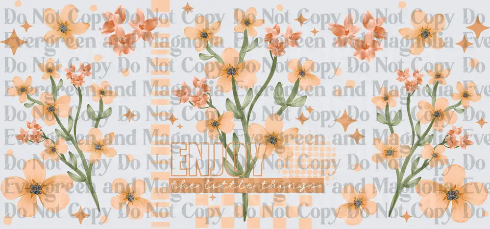 Enjoy The Little Things Peach Floral Wildflower Design