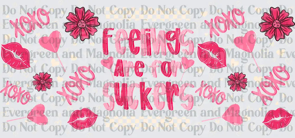 Feelings Are For Suckers Valentine XOXO Lips Hearts Floral
