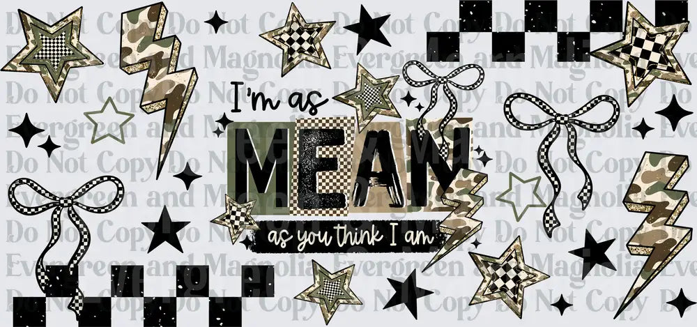 I'm As Mean As You Think I Am Camo Checkered Stars