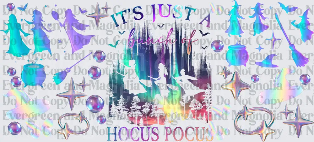 It's Just A Bunch Of Hocus Pocus faux Holographic Witch Gang