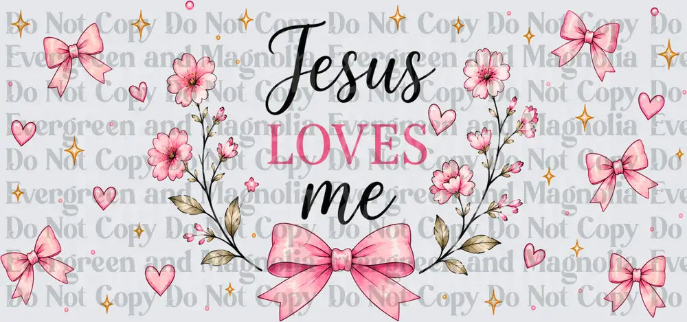 Jesus Loves Me Pink Floral Bow Coquette Faith Design