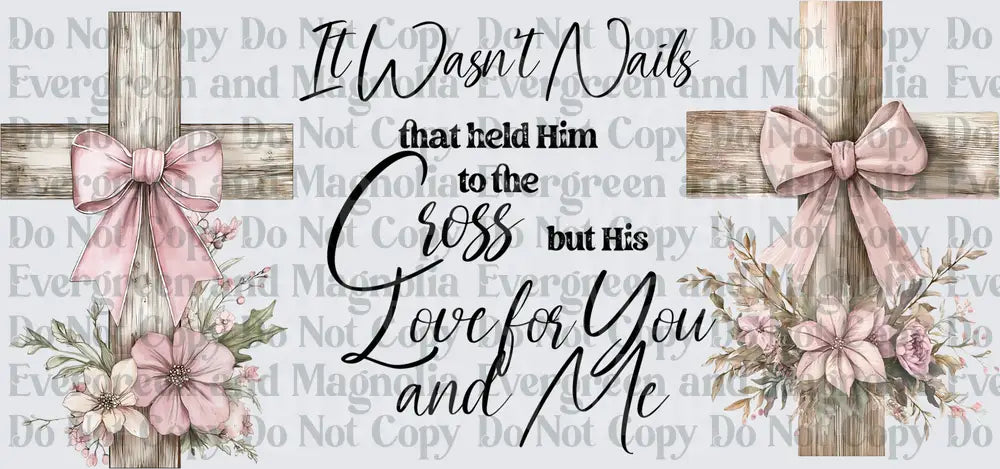 It Wasn't Nails Rustic Cross Floral Pink Bow Christian Quote