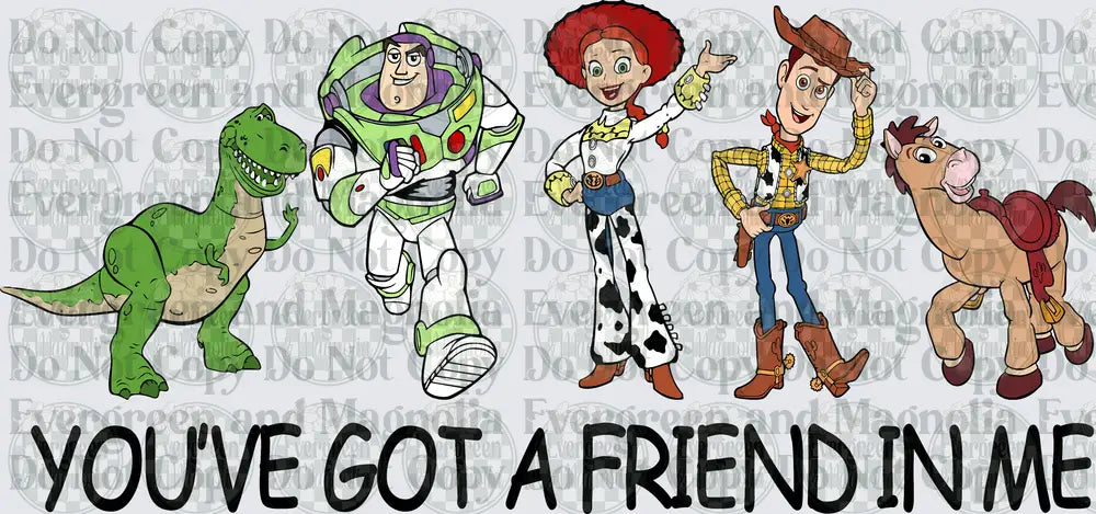 You've Got A Friend In Me Toy Characters Group Design