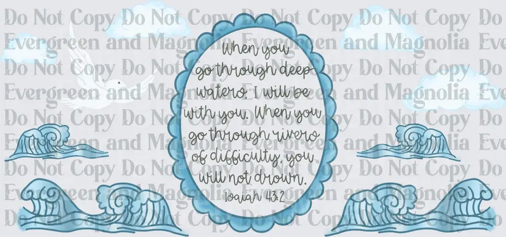 Isaiah 43:2 Scripture Verse Waves Dove Faith Quote