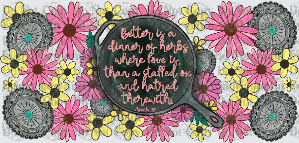 Proverbs 15:17 Cast Iron Skillet Floral Bible Verse