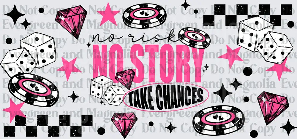 No Risk No Story Take Chances Pink Casino Dice Design