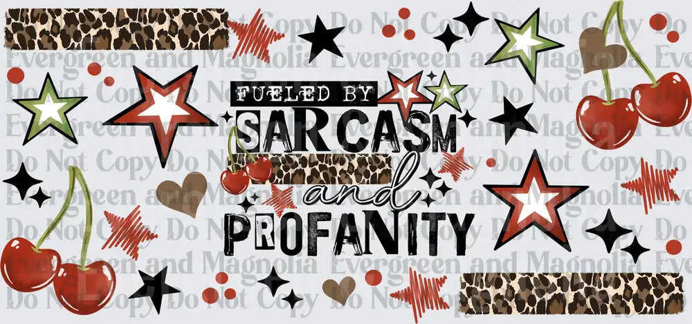Fueled By Sarcasm And Profanity Leopard Cherry Star