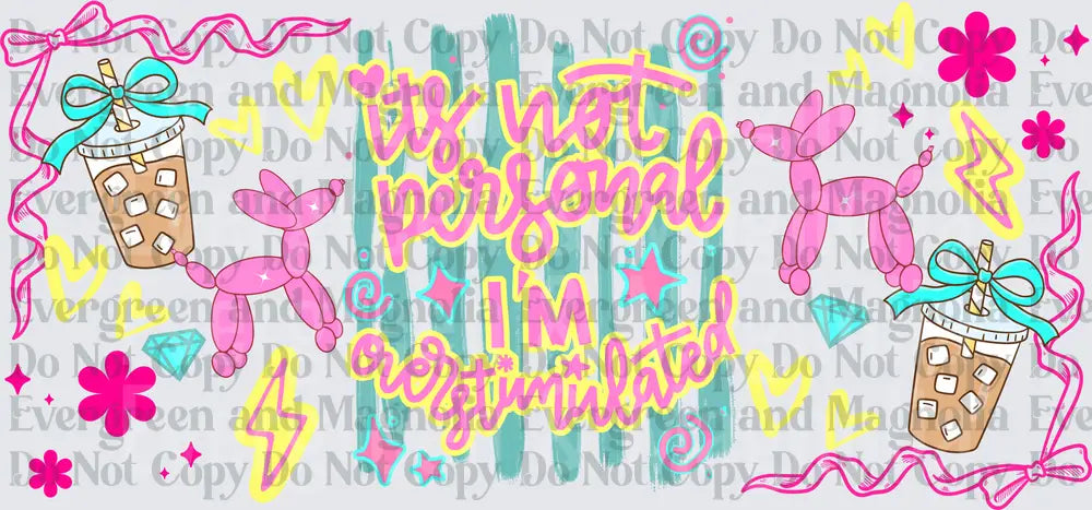 It's Not Personal I'm Overstimulated Pink Balloon Dogs Iced Coffee
