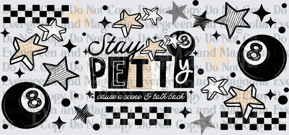 Stay Petty Cause A Scene & Talk Back 8 Ball Stars