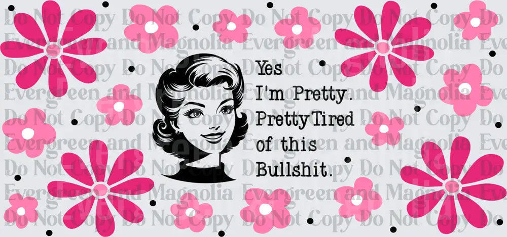 Retro Woman Yes I'm Pretty Tired of This Bullshit Floral