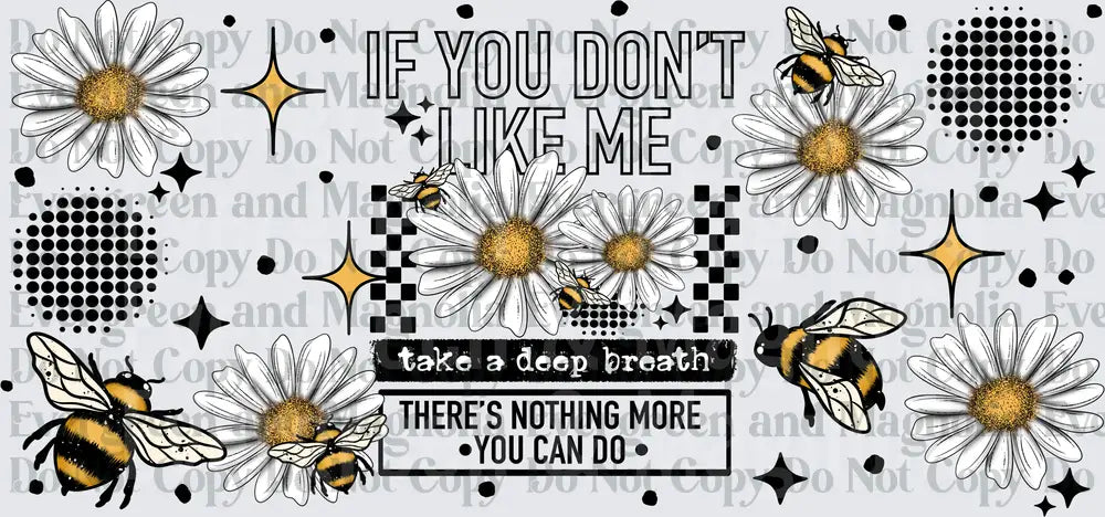 If You Don't Like Me Take A Deep Breath Bee Daisy Wrap