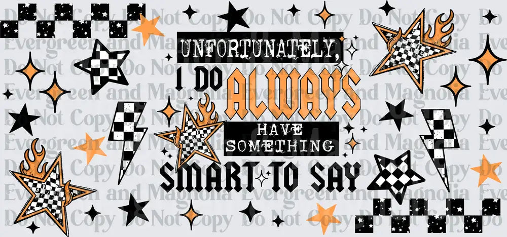 Unfortunately I Do Always Have Something Smart To Say Checkered Stars Bolt